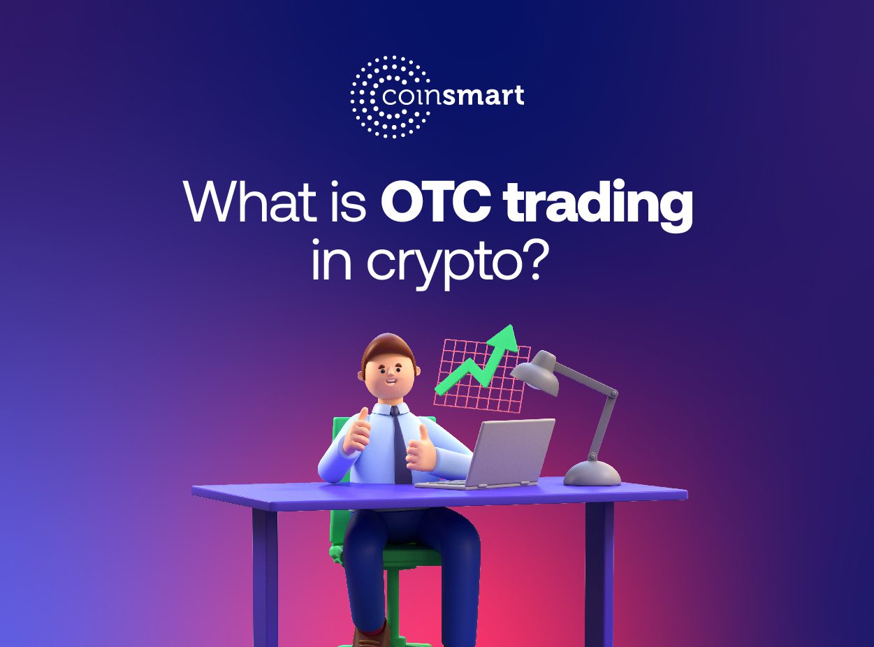 What Is OTC Trading In Crypto? | CoinSmart